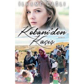 Kobani’den Kaçış - İlhame Çağlı