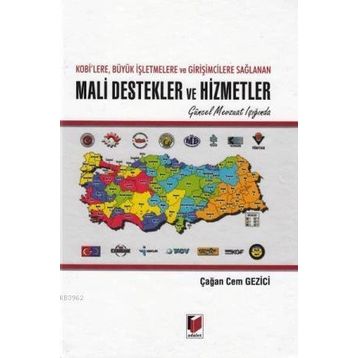 Kobi’lere, Büyük İşletmelere ve Girişimcilere Sağlanan Mali Destekler ve Hizmetler - Çağan Cem Gezici