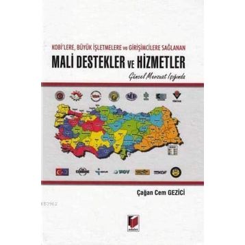 Kobi’lere, Büyük İşletmelere ve Girişimcilere Sağlanan Mali Destekler ve Hizmetler - Çağan Cem Gezici