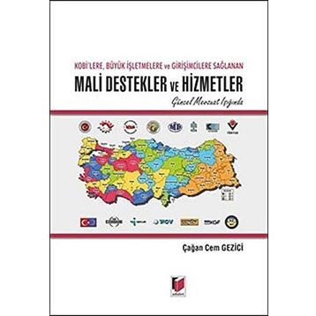 Kobi’lere, Büyük İşletmelere ve Girişimcilere Sağlanan Mali Destekler ve Hizmetler - Çağan Cem Gezici
