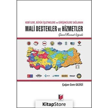 Kobi’lere, Büyük İşletmelere ve Girişimcilere Sağlanan Mali Destekler ve Hizmetler - Çağan Cem Gezici