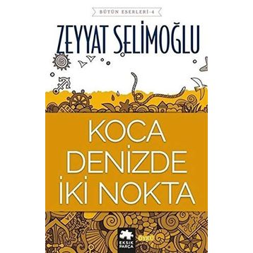 KOCA DENIZDE İKİ NOKTA - ZEYYAT SELİMOĞLU