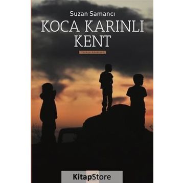 Koca Karınlı Kent - Suzan Samancı