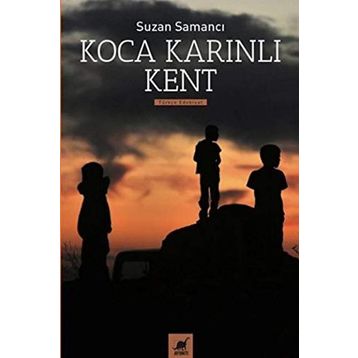 Koca Karınlı Kent - Suzan Samancı