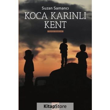 Koca Karınlı Kent - Suzan Samancı