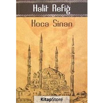 KOCA SINAN - HALIT REFİĞ
