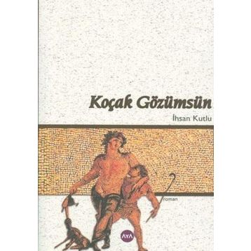 KOÇAK GÖZÜMSÜN - İHSAN KUTLU