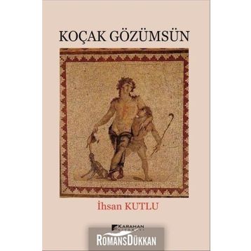 KOÇAK GÖZÜMSÜN - İHSAN KUTLU