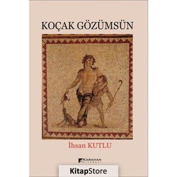 KOÇAK GÖZÜMSÜN - İHSAN KUTLU