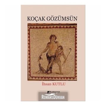 KOÇAK GÖZÜMSÜN - İHSAN KUTLU