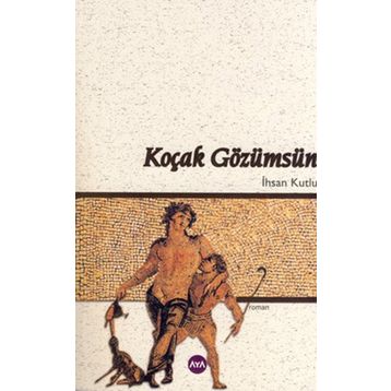KOÇAK GÖZÜMSÜN - İHSAN KUTLU