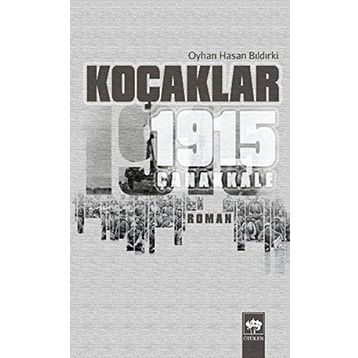 KOÇAKLAR 1915 - ÇANAKKALE - OYHAN HASAN BILDIRKİ