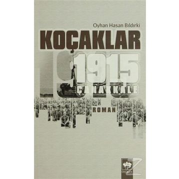 KOÇAKLAR 1915 - ÇANAKKALE - OYHAN HASAN BILDIRKİ