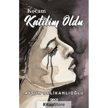 Kocam Katilim Oldu - Aysun Delikanlıoğlu