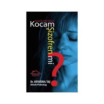 Kocam Şizofren Mi? - Ertuğrul Taş