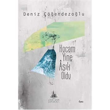 Kocam Yine Aşık Oldu - Deniz Çöğendezoğlu