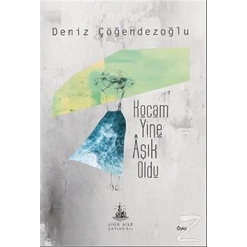 Kocam Yine Aşık Oldu - Deniz Çöğendezoğlu