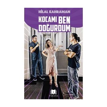 Kocamı Ben Doğurdum Hilal Kahraman