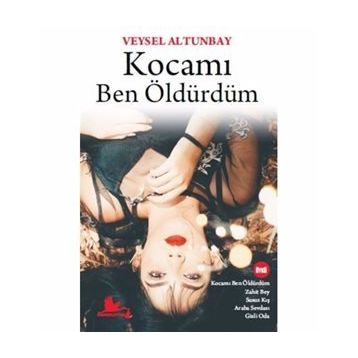 Kocamı Ben Öldürdüm - Veysel Altunbay