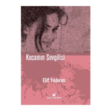 Kocamın Sevgilisi - Elif Yıldırım