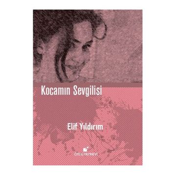 Kocamın Sevgilisi - Elif Yıldırım