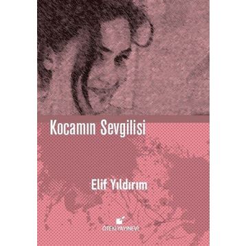 Kocamın Sevgilisi - Elif Yıldırım