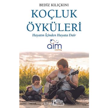 Koçluk Öyküleri - Bediz Kılıçkını
