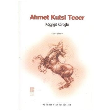 KOÇYİĞİT KÖROĞLU - AHMET KUTSI TECER