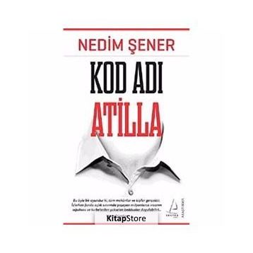 KOD ADI ATILLA - NEDIM ŞENER