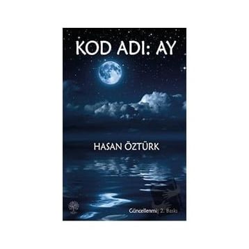 Kod Adı: Ay - Hasan Öztürk