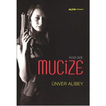 Kod Adı Mucize - Ünver Alibey
