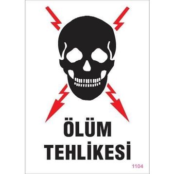 KOD:1104 Ölüm Tehlikesi 25x35 Uyarı Levhası