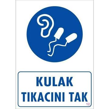 KOD:12 Kulak Tıkacı 25x35 Uyarı Levhası