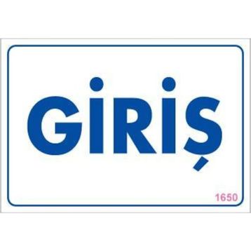 KOD:1650 Giriş 17.5x25 Uyarı Levhası