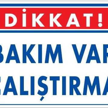 KOD:218 Bakım Var 25x35 Uyarı Levhası