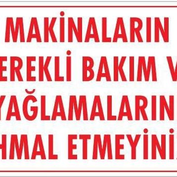 KOD:230 Makinaların Gerekli Bakım ve Yağlama 25x35 Uyarı Levhası