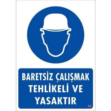 KOD:24 Baret Giy 25x35 Uyarı Levhası