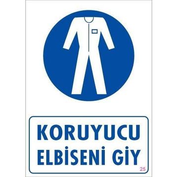 KOD:25 Koruyucu Kıyafet Giy 25x35 Uyarı Levhası