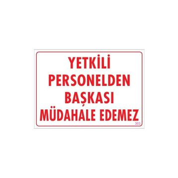 KOD:303 Yetkiliden Başkası 25x35 Uyarı Levhası