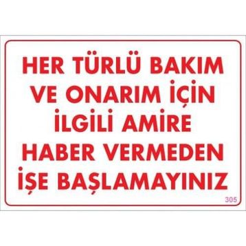 KOD:305 Bakım ve Onarım İçin Amire Haber Ver 25x35 Uyarı Levhası