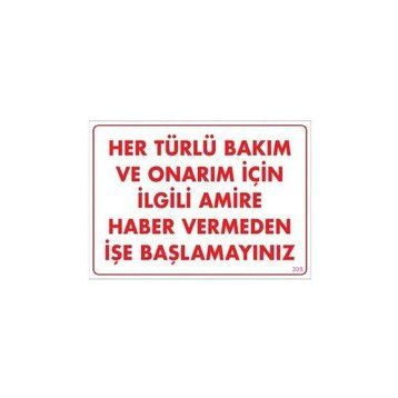 KOD:305 Bakım ve Onarım İçin Amire Haber Ver 25x35 Uyarı Levhası
