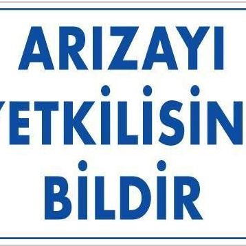 KOD:315 Arızayı Bildir 25x35 Uyarı Levhası