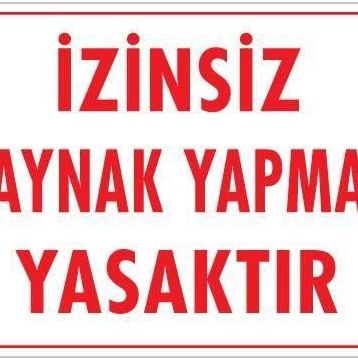 KOD:720 Kaynak Yapmak Yasaktır 25x35 Uyarı Levhası