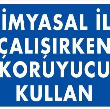 KOD:793 Kimyasal Koruyucu Kullan 25x35 Uyarı Levhası