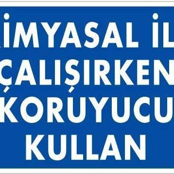 KOD:793 Kimyasal Koruyucu Kullan 25x35 Uyarı Levhası