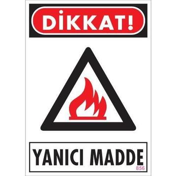 KOD:856 Dikkat Yanıcı Madde 25x35 Uyarı Levhası