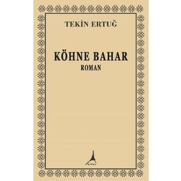Köhne Bahar - Tekin Ertuğ