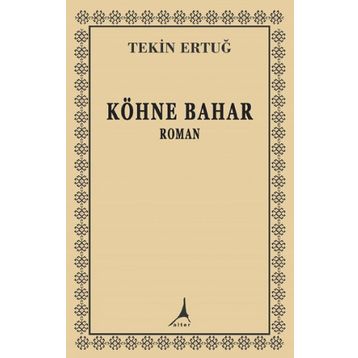 Köhne Bahar - Tekin Ertuğ