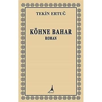 Köhne Bahar - Tekin Ertuğ