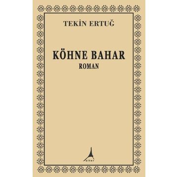 Köhne Bahar - Tekin Ertuğ